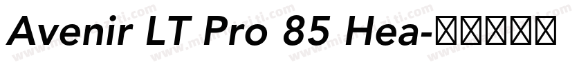Avenir LT Pro 85 Hea字体转换